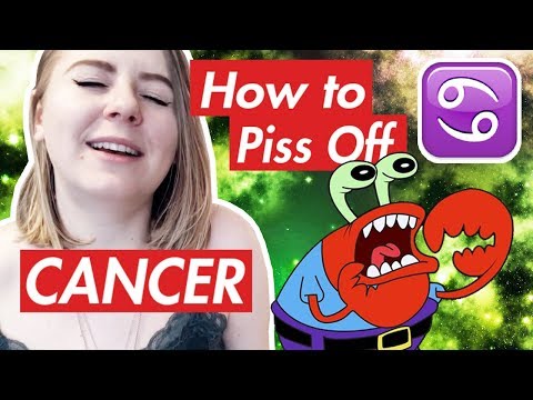 Cancer - How to Piss Off Your Zodiac Sign - Astrology [Water Sign]