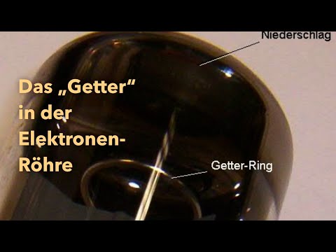Wozu brauchen wir das „Getter-Material“ in der Elektronenröhre?