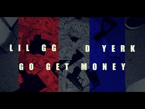 Lil GG x D Yerk - Go Get Money | Music Video |