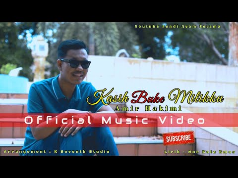 KASIH BUKE MILIKKU - AMIR HAKIMI @ AMIR JARUM MAS || OFFICIAL MV
