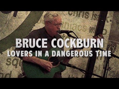 Bruce Cockburn performs "Lovers in a Dangerous Time"