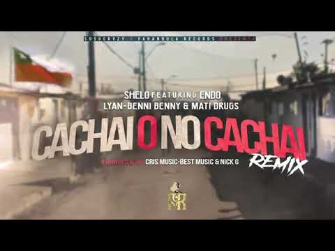 Cachay o No cachay remix- SHELO ft endo❌benni benny❌mati drugs❌lyan (prod by: bestmusic❌nickg❌cris m