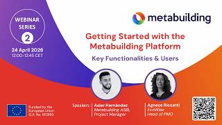 Webinar #2: "Getting Started with the Metabuilding Platform - Key Functionalitie