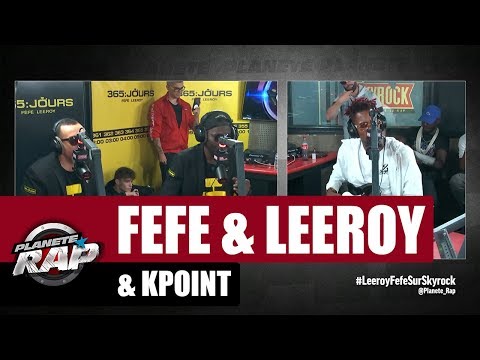 Féfé, Leeroy & Kpoint - Freestyle #PlanèteRap