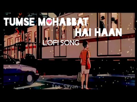 Tumse Mohabbat Hai (Lofi) ft. Smriti Thakur - JalRaj | Latest Hindi Song 2022
