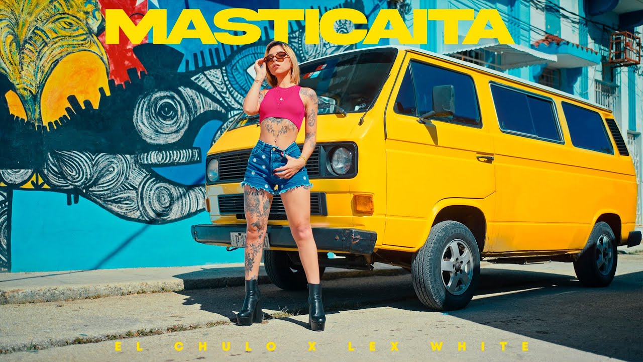 El Chulo x Lex White x DJ Alex — Masticaita