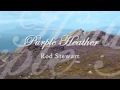Rod Stewart - Purple Heather