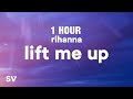 [1 HOUR] Rihanna - Lift Me Up (Lyrics) (From Black Panther: Wakanda Forever)