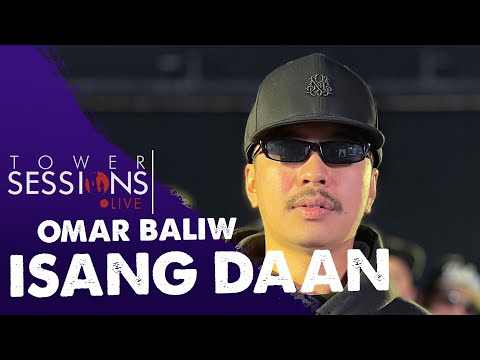 Tower Sessions Live - Omar Baliw - Isang Daan