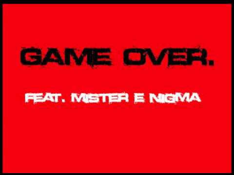 Game Over Ft Mister E Nigma - Joe Setz (2011)