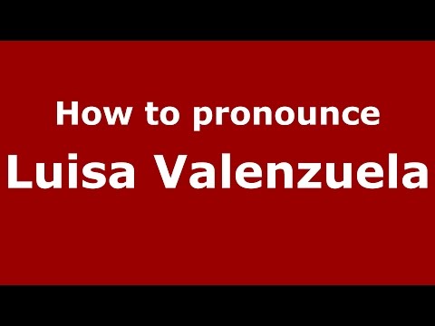 How to pronounce Luisa Valenzuela (Spanish/Argentina) - PronounceNames.com