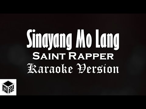 Sinayang Mo Lang - Saint Rapper (Karaoke Version by RJPD)