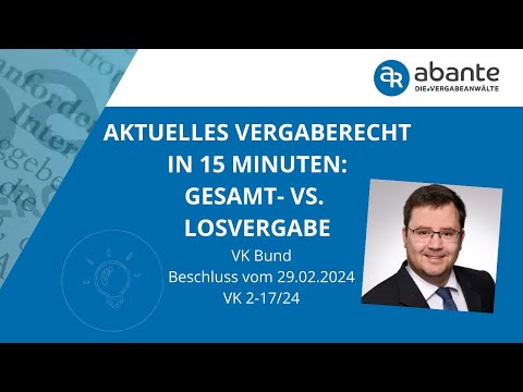 Aktuelles Vergaberecht in 15 Minuten: Gesamt- vs. Losvergabe, VK Bund, VK 2-17/24
