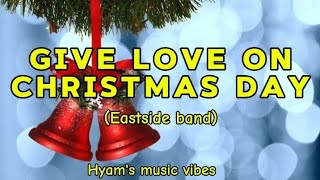 Give love on Christmas day :Eastside Band