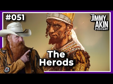 Who Were the Herods? Herodian Dynasty | The Jimmy Akin Podcast