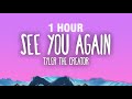 1 HOUR Tyler The Creator See You Again Ft Kali Uchis