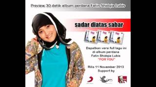 Download lagu FATIN SHIDQIA 'SADAR DIATAS SABAR' Album 'FOR YOU' mp3 Download lagu FATIN SHIDQIA 'SADAR DIATAS SABAR' Album 'FOR YOU' mp3