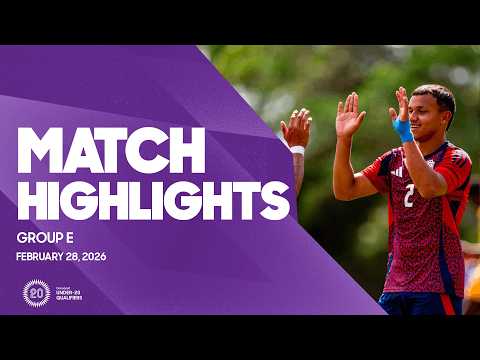 Group E Highlights, February 28 | 2026 Concacaf Men's Under-20 Qualifiers