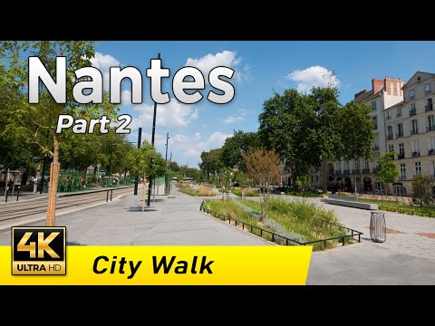 Nantes - Part 2, France - The Town Center | Walking Tour 4k | Pays de la Loire