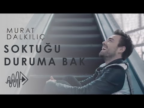 Murat Dalkılıç - Soktuğu Duruma Bak (Official Video)