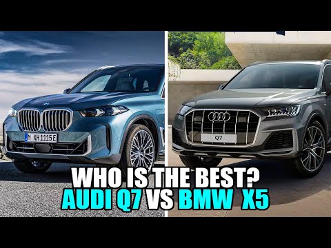 Battle of the SUVs: 2024 BMW X5 vs Audi Q7 – Which One Is Worth It?