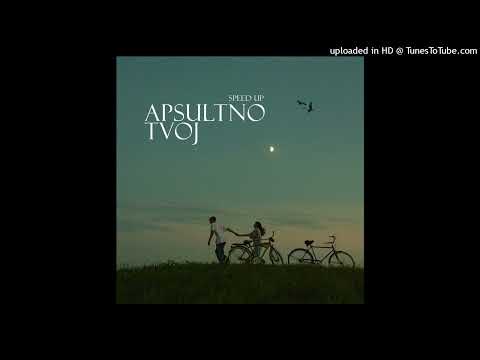 Apsolutno Tvoj (speed up + reverb)