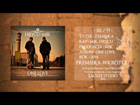 02. HRYCU/MJK - ZAJAWKA (PROD. MJK) | ONE LOVE |