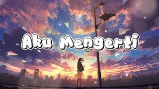 Download lagu Aku Mengerti ( Original Video ) mp3