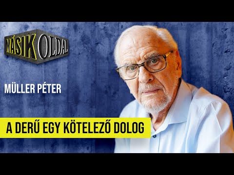 A derű egy kötelező dolog - Másik Oldal Müller Péterrel