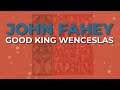 John Fahey - Good King Wenceslas (Official Audio)