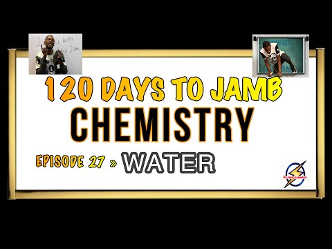 WATER » 120 Days To Jamb Chemistry - Ep 27
