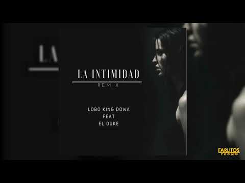 Lobo King Dowa Ft. El Duke - La Intimidad Remix [Audio Oficial]
