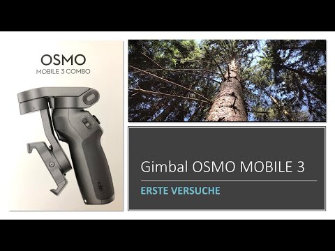 DJI Osmo Mobile 3 (Gimbal) - Erste Testaufnahmen - Eure Meinungen? :-)