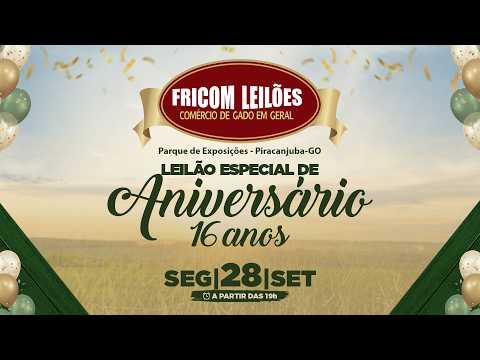 FRICOM LEILÕES 28/09/2026  (HOJE) / AO VIVO - LEILÃO ESPECIAL DE ANIVERSÁRIO - PIRACANJUBA - GO