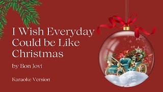 I Wish Everyday Could be Like Christmas Bon Jovi karaoke