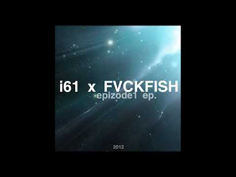 i61, +FVCKFISH - shptmix