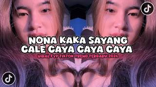 Download lagu DJ NONA KAKA SAYANG - CALE CAYA CAYA KAKA INI JATUH CINTA VIRAL FYP TIKTOK TERBARU 2026 mp3