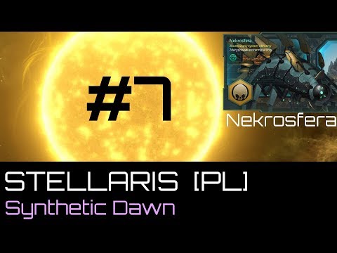 Zagrajmy w Stellaris (PL) Synthetic Dawn DLC, cz.7 - protokół optymalizacji.