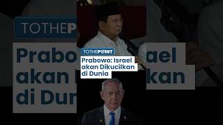 Prabowo Sebut Israel akan Dikucilkan Dunia jika Tolak Gencatan Senjata, Desak Israel Hentikan Perang
