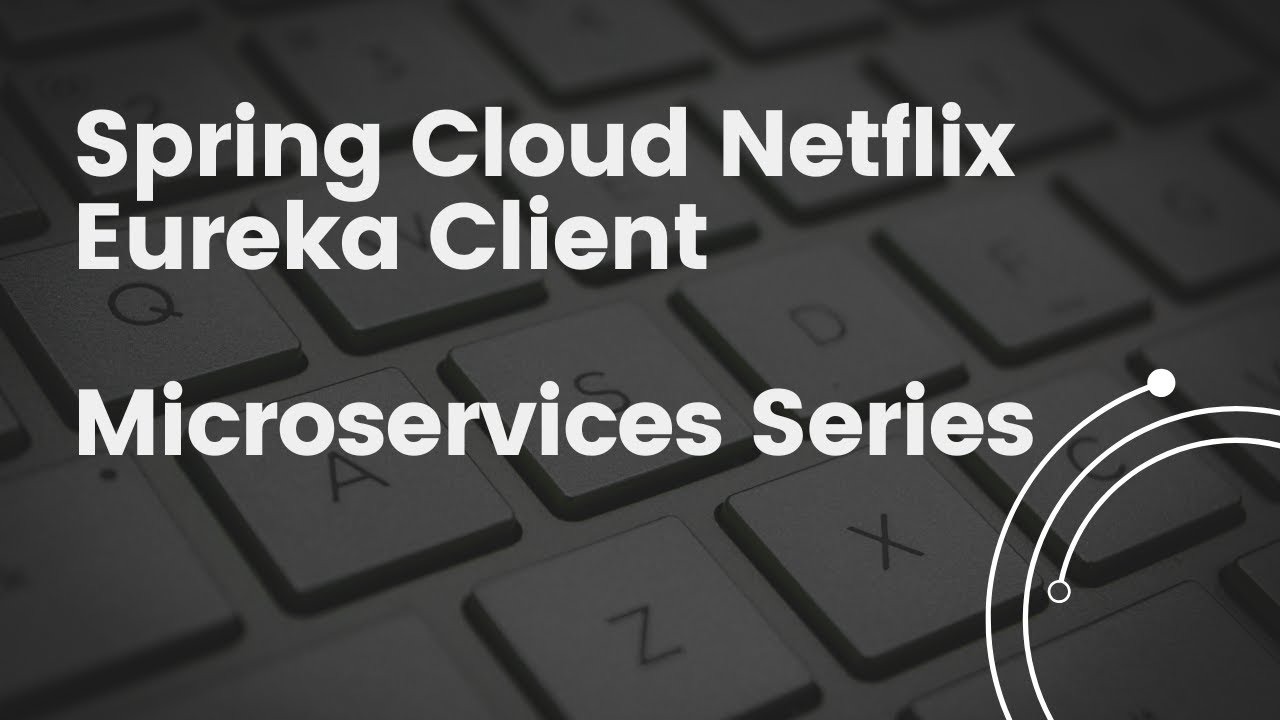 Spring Cloud Netflix Eureka Client | Microservices | Developer's Guide