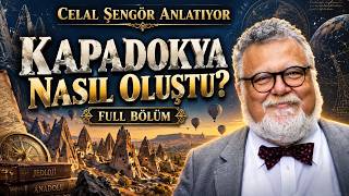 Kapadokya'nın Milyonlarca Yıllık Sırrı | Celal Şengör Anlatıyor | Full Bölüm