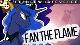 PrinceWhateverer - Fan the Flame (Ft. Sable, Blackened &amp; Pathfinder) [MLP SONG]