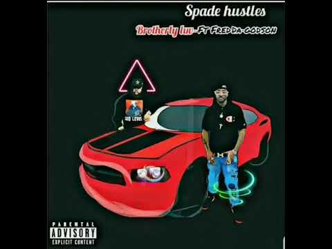 Spade Hustles ft Fred Da Godson - Brotherly Luv