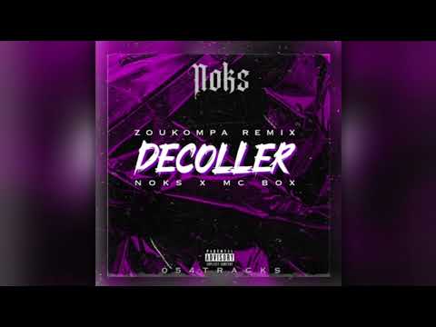 DJ NOKS X MC BOX - DECOLLER ( Zouk remix ) 2K23