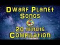 Dwarf Planets for Kids | 20 Minute Compilation from Silly School Songs! | Dwarf Planet Songs