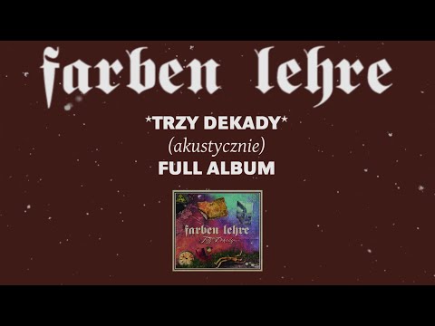 FARBEN LEHRE - Trzy Dekady (akustycznie) | CAŁA PŁYTA