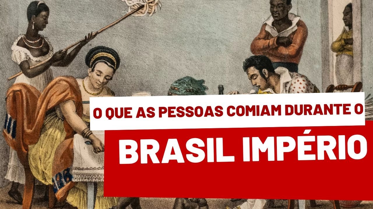 WHAT DID PEOPLE EAT IN BRAZIL DURING THE EMPIRE?