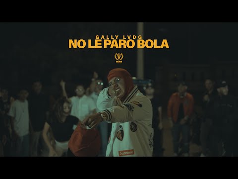 Gally LVDG - No Le Paro Bola (Video Oficial)