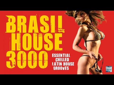 Brasil House 3000 ✭ 2 Hours Mix | Essential Chilled Latin House Grooves
