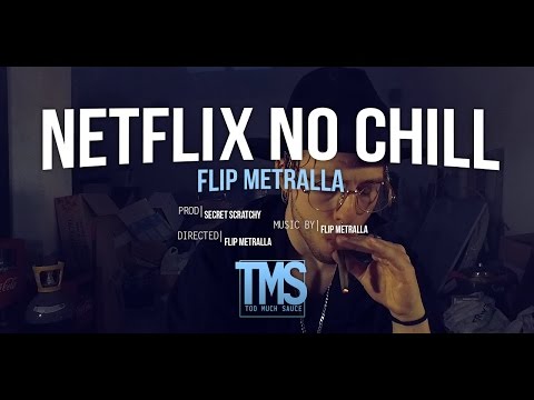 FLIP METRALLA - NETFLIX NO CHILL (PRD. SECRET SCRATCHY)